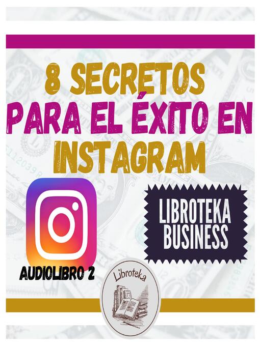 Title details for 8 Secretos Para El Éxito En Instagram--Audiolibro 2 by LIBROTEKA - Available